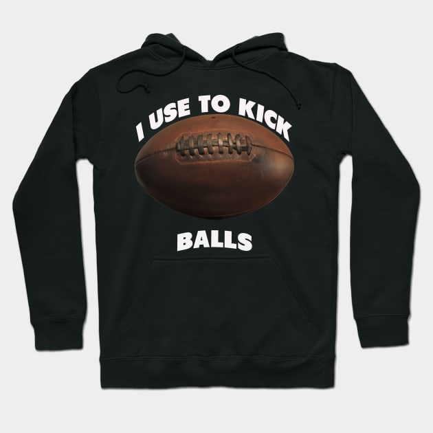 I use to kick balls | NFL quote Hoodie by artist369